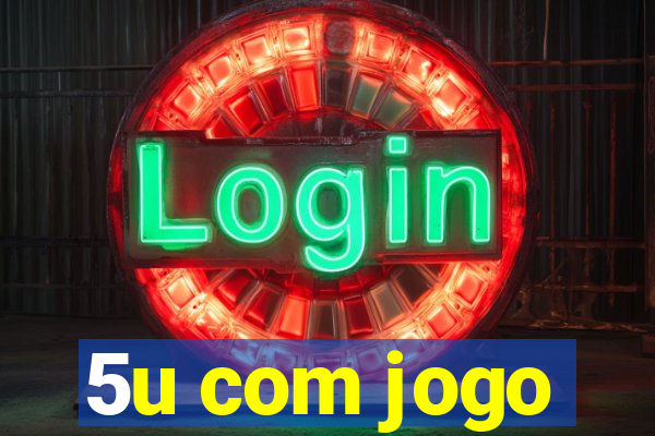 5u com jogo